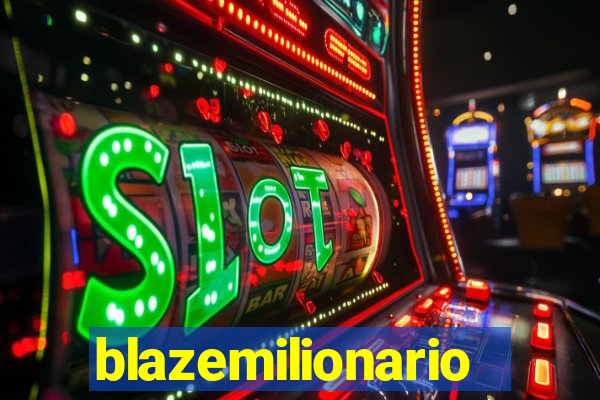 blazemilionario