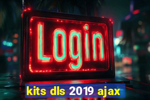 kits dls 2019 ajax