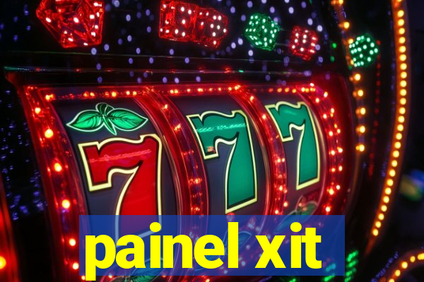 painel xit