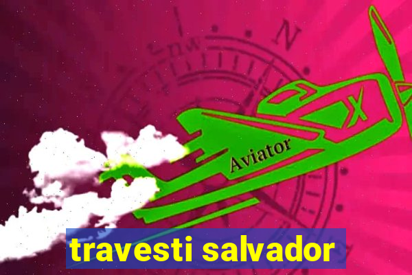 travesti salvador