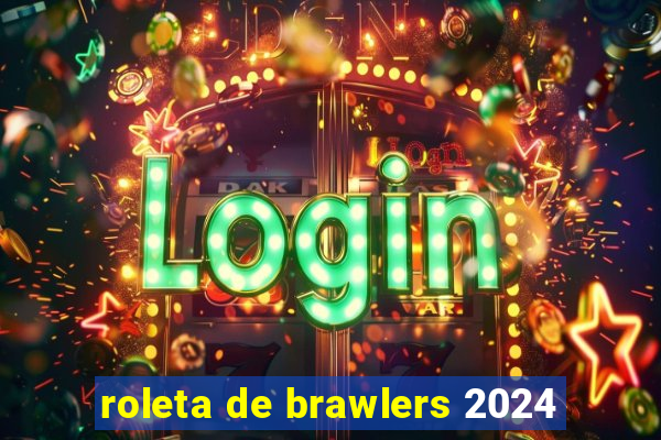 roleta de brawlers 2024