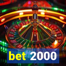 bet 2000