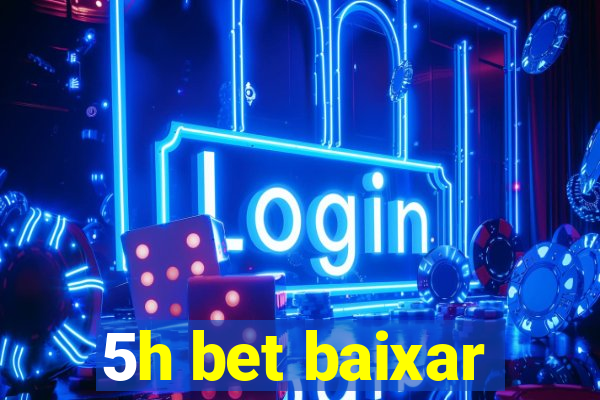 5h bet baixar