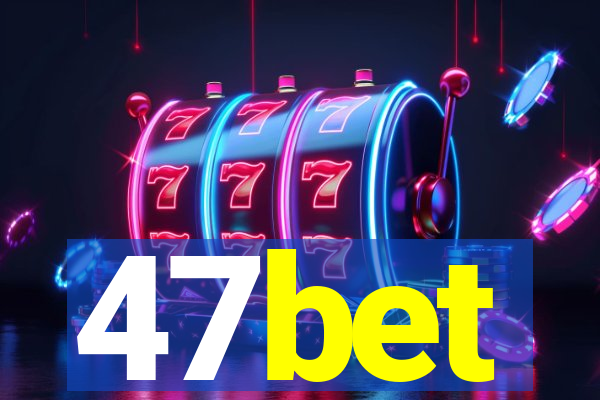 47bet