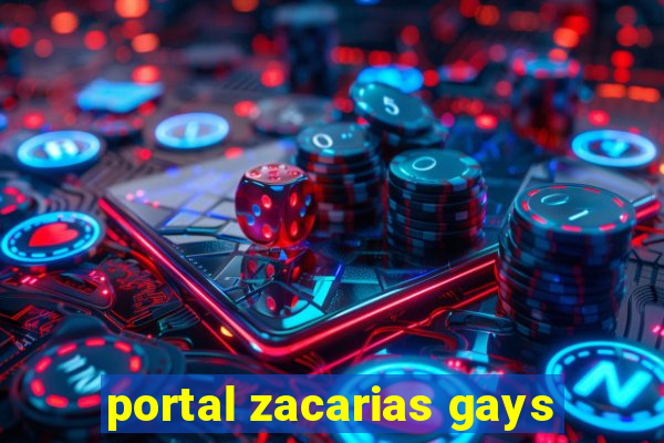 portal zacarias gays