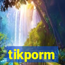 tikporm