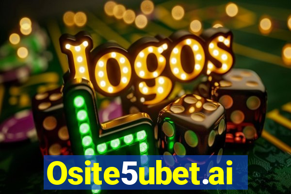 Osite5ubet.ai