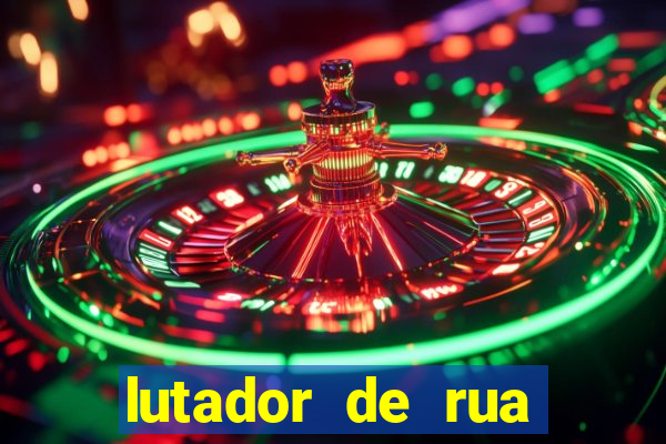 lutador de rua filme completo dublado mega filmes