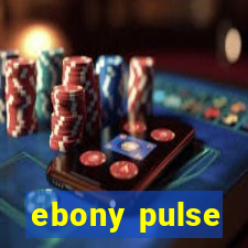 ebony pulse