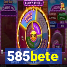 585bete