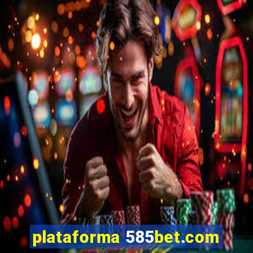 plataforma 585bet.com