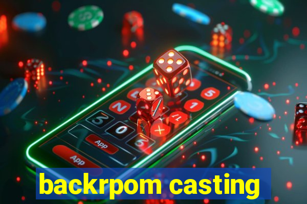 backrpom casting