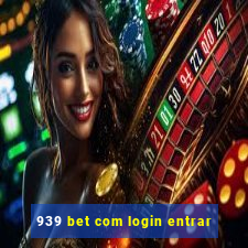 939 bet com login entrar