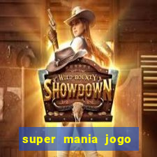 super mania jogo do bicho