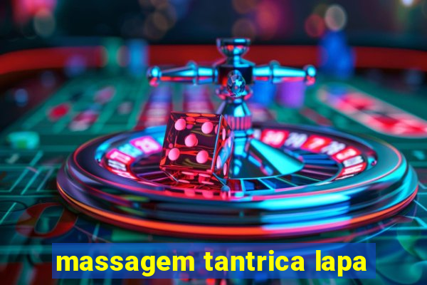 massagem tantrica lapa