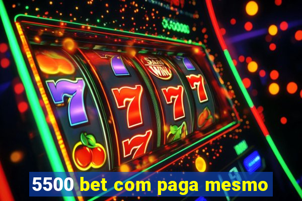 5500 bet com paga mesmo