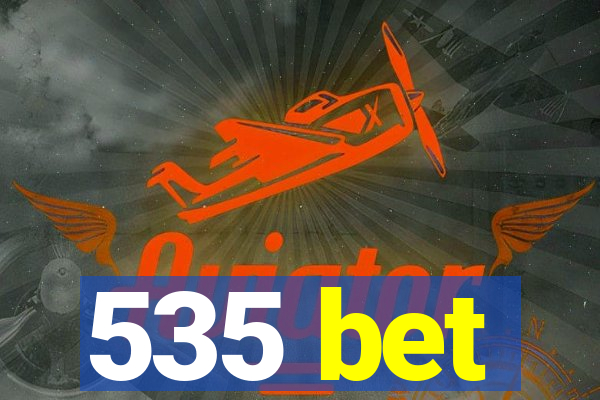 535 bet