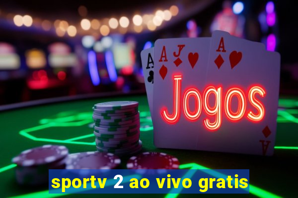 sportv 2 ao vivo gratis