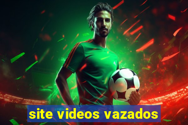 site videos vazados