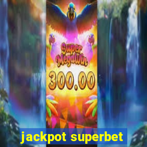 jackpot superbet