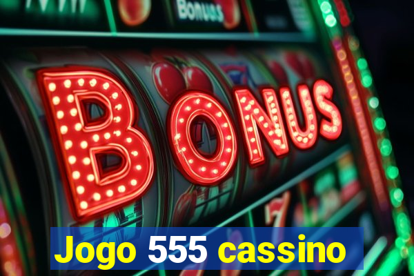 Jogo 555 cassino