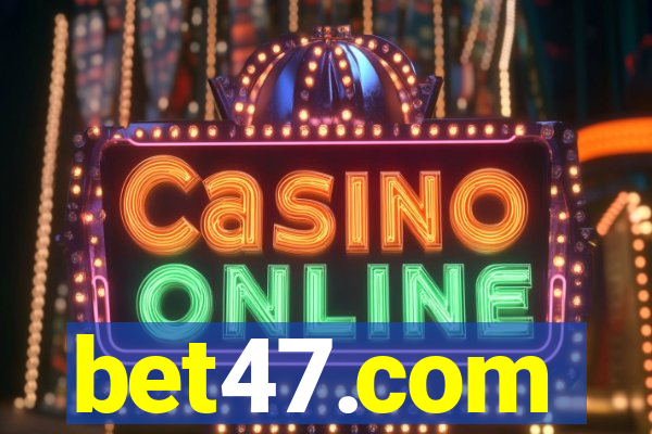 bet47.com