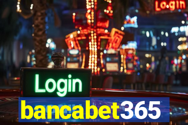 bancabet365