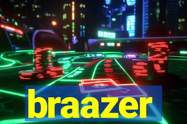 braazer