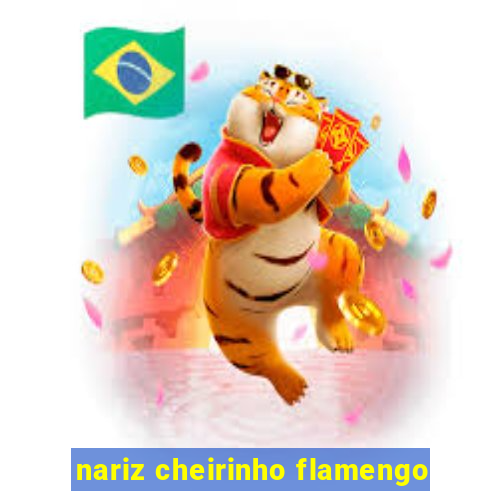 nariz cheirinho flamengo