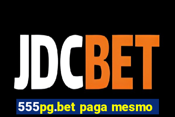 555pg.bet paga mesmo