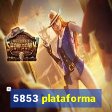 5853 plataforma