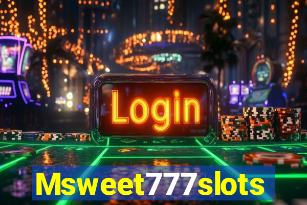 Msweet777slots