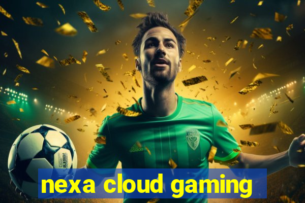 nexa cloud gaming