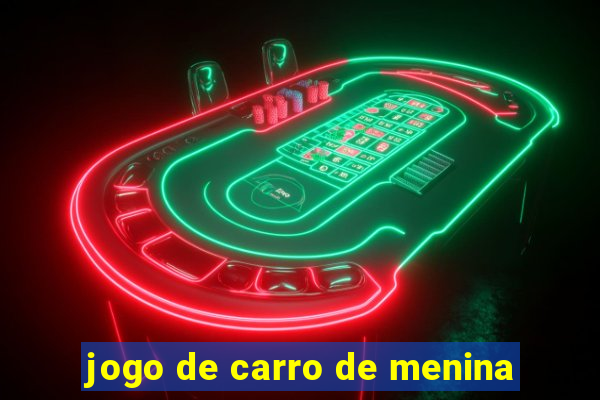 jogo de carro de menina