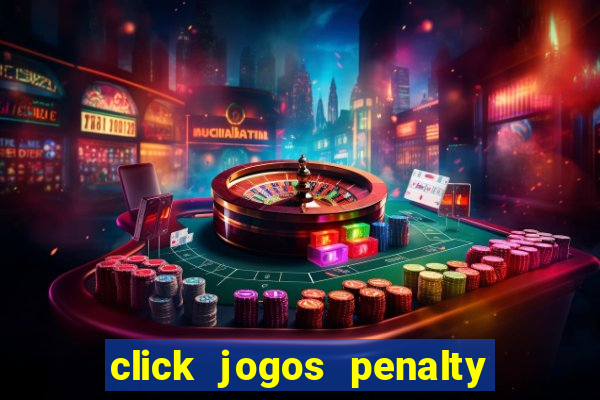 click jogos penalty fever brasil