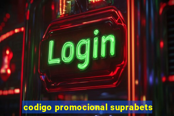 codigo promocional suprabets