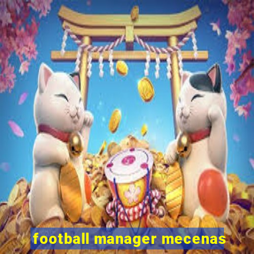 football manager mecenas