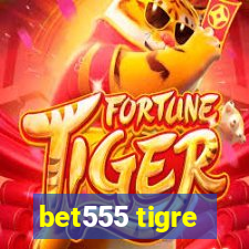 bet555 tigre