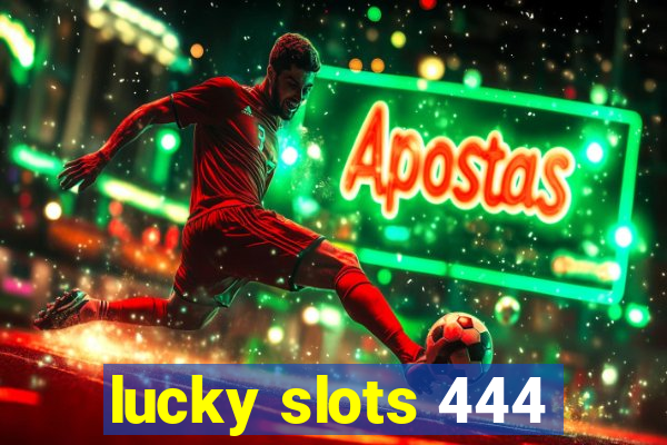 lucky slots 444