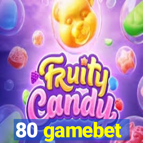 80 gamebet