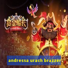 andressa urach brazzer