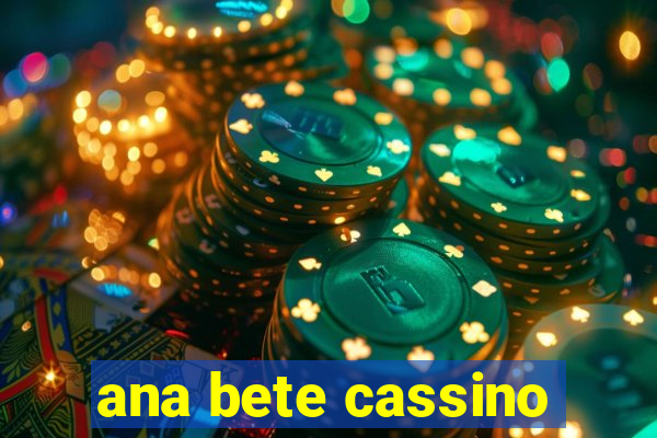 ana bete cassino