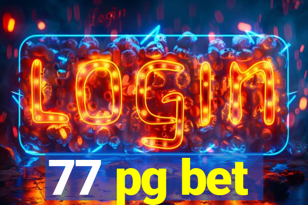 77 pg bet