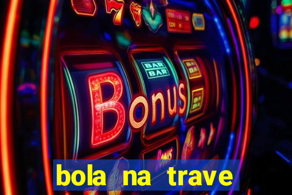 bola na trave betano como funciona