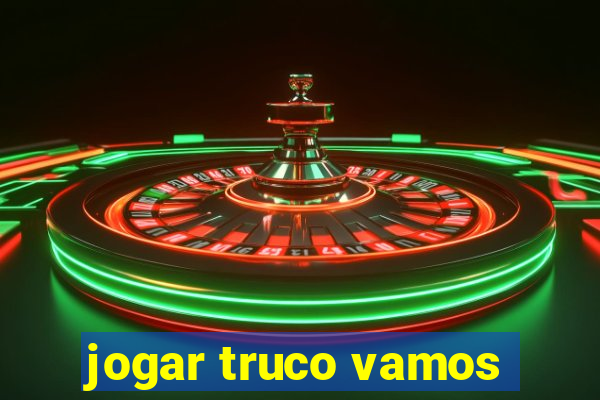 jogar truco vamos