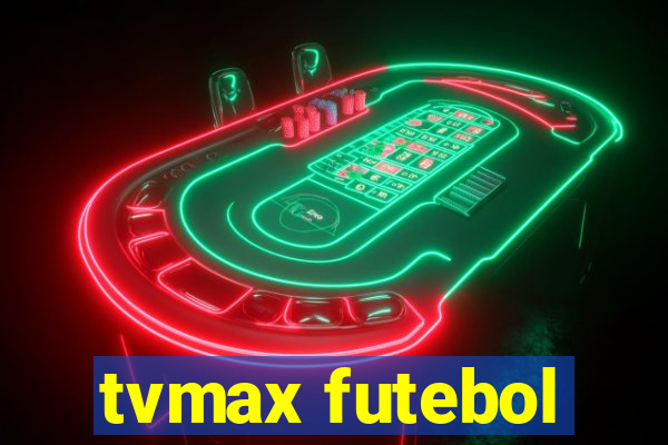 tvmax futebol