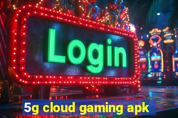 5g cloud gaming apk