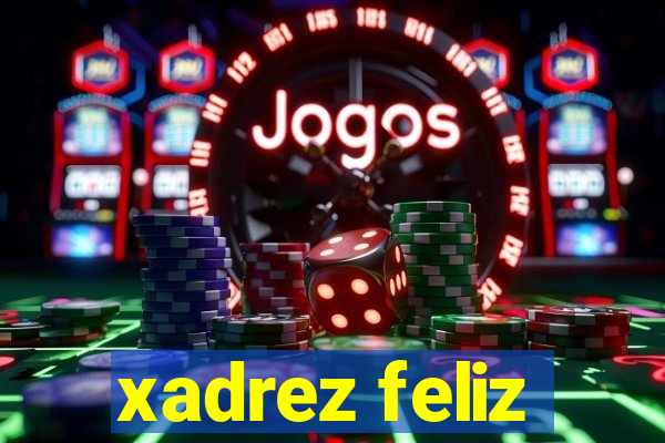 xadrez feliz