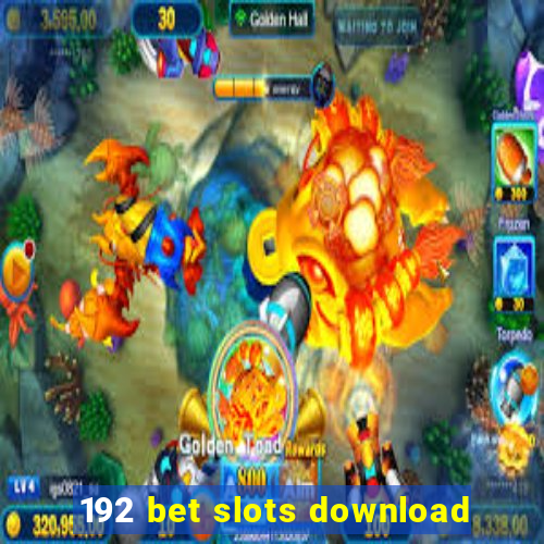 192 bet slots download