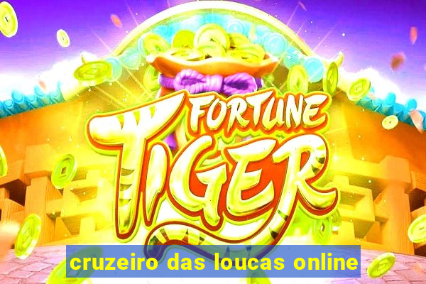 cruzeiro das loucas online